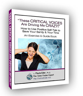 'These Critical Voices Are Driving Me Crazy!' How to Use Positive Self-Talk to Save Your Sanity and Your Time!